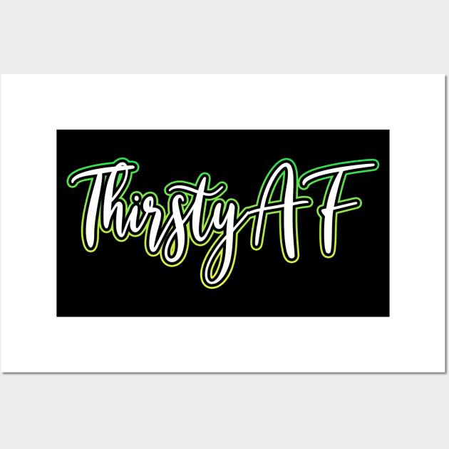 Thirsty AF yellow green Wall Art by Shawnsonart